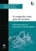 AudioLibro La Ortografia Como Guia de Escritura: Soluciones para un Tratamie nto Interdisciplinar de Juan Carlos Et Al. Collado Moya