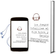 Descargar AudioLibro Los Juegos Infantiles al Aire Libre y Escala Observacional de Francisco Secadas Marcos año 2004
