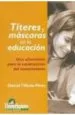 AudioLibro Titeres y Mascaras en la Educacion: Una Alternativa para la Const Ruccion del Conocimiento de Daniel Tilleria Perez