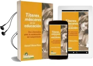 Descargar AudioLibro Titeres y Mascaras en la Educacion: Una Alternativa para la Const Ruccion del Conocimiento de Daniel Tilleria Perez año 2004