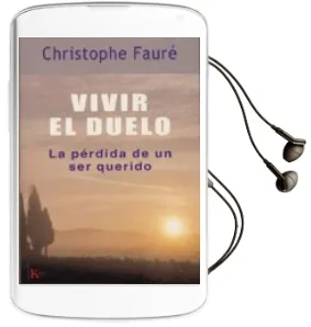 Descargar AudioLibro Vivir el Duelo: Perdida de un ser Querido de Christophe Faure año 2004
