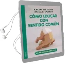 Descargar AudioLibro Como Educar con Sentido Comun: El Metodo Brazelton de T. Berry Brazelton año 2004