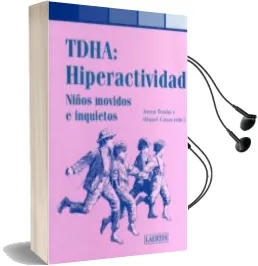 Descargar AudioLibro Tdha: Hiperactividad, Niños Movidos e Inquietos de Miquel Pros Casas año 2004