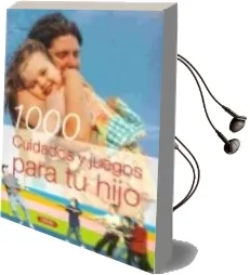 Descargar AudioLibro 1000 Cuidados y Juegos para tu Hijo de Lola Garcia año 2004
