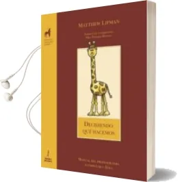 Descargar AudioLibro Decidiendo que Hacemos (Manual del Profesor para Acompañar a Nous ) de Matthew Lipman año 2004