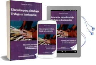 Descargar AudioLibro Educacion para el Trabajo, Trabajo en la Educacion: Elementos par a Resignificar las Practicas Pedagogicas (2ª Ed.) de Horacio A. Ferreyra año 2004