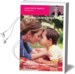 Descargar AudioLibro Educar a los mas Pequeños: Guia Practica para Padres Inquietos de Laura Garcia Agustin año 2004
