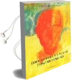 Descargar AudioLibro Educar para un Nuevo Espacio Humano: Perspectivas desde la Antrop Ologia de la Educacion (2ª Ed.) de J. Henri Bouche Peris año 2004