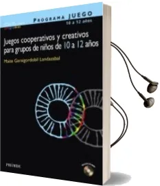 Descargar AudioLibro Juegos Cooperativos y Creativos para Grupos de Niños de 10 a 12 a ños (Incluye Cd-Rom) (Programa Juego) de Maite Garaigordobil Landazabal año 2004