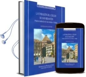 Descargar AudioLibro La Fundacion del Colegio de san Sebastian: Primera Institucion de los Jesuitas en Malaga de Wenceslao Soto Artuñedo año 2004