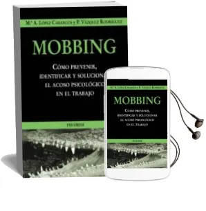 Descargar AudioLibro Mobbing: Como Prevenir, Identificar y Solucionar el Acoso Psicolo Gico en el Trabajo de Mª A. Lopez Cabarcos año 2004