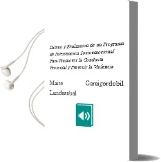 Descargar AudioLibro Diseño y Evaluacion de un Programa de Intervencion Socioemocional para Promover la Conducta Prosocial y Prevenir la Violencia de Maite Garaigordobil Landazabal año 2005