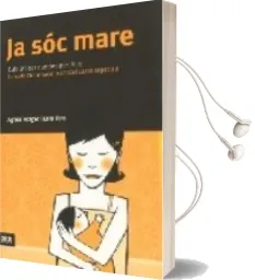 Descargar AudioLibro Ja soc Mare: Guia Util per a un Postpart Feliç de Agnes Rotger año 2005