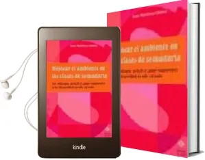 Descargar AudioLibro Mejorar el Ambiente en las Clases de Secundaria: Un Enfoque Pract ico para Responder a la Diversidad desde el Aula de Rosa Marchena Gomez año 2005