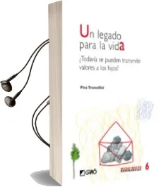 Descargar AudioLibro Un Legado para la Vida: ¿Todavia se Pueden Transmitir Valores a l os Hijos? de Tromellini año 2005