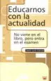 AudioLibro Educarnos con la Actualidad: No Viene en el Libro Pero Entra en e l Examen de Jose Luis Corzo