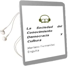 Descargar AudioLibro La Sociedad del Conocimiento: Democracia y Cultura de Mariano Fernandez Enguita año 2005