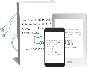 Descargar AudioLibro Los Sueños en la Vida, la Enfermedad y la Muerte: Claves para una Hermeneutica de Javier Castillo Colomer año 2005