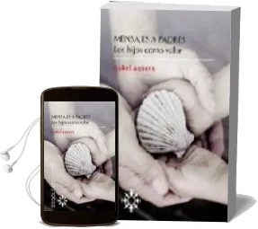 Descargar AudioLibro Mensajes a Padres: Los Hijos Como Valor de Isabel Agüera De Espejo Saavedra año 2005