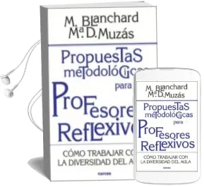 Descargar AudioLibro Propuestas Metodologicas para Profesores Reflexivos: Como Trabaja r con la Diversidad del Aula de M. Blanchard año 2005