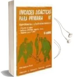 Descargar AudioLibro Unidades Didacticas para Primaria Iii, Habilidades y Destrezas ba Sicas: Pasame el Balon; Indiacas, Planchas, Raquetas, Bates; Jugamos con el Stick de Marta Capllonch Bujosa año 2005