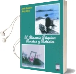 Descargar AudioLibro El Binomio Psiquico: Recetas y Retratos de Gustavo Jose Arca Silva año 2005