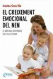 AudioLibro El Creixement Emocional del Nen: El mon Dels Sentiments Dels 0 al s 12 Anys de Arantxa Coca
