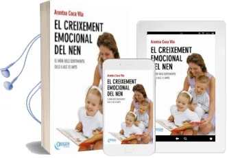 Descargar AudioLibro El Creixement Emocional del Nen: El mon Dels Sentiments Dels 0 al s 12 Anys de Arantxa Coca año 2005