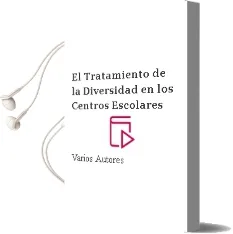 Descargar AudioLibro El Tratamiento de la Diversidad en los Centros Escolares de Varios Autores año 2005