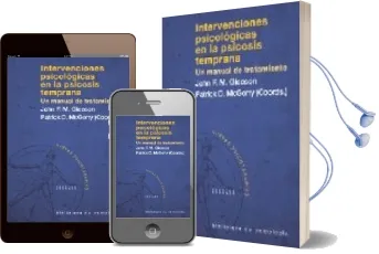 Descargar AudioLibro Intervenciones Psicologicas en la Psicosis Temprana: Un Manual de Tratamiento de John F.M. Gleeson año 2005
