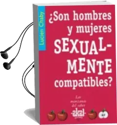 Descargar AudioLibro ¿Son Hombres y Mujeres Sexualmente Compatibles? de Lucien Chaby año 2005