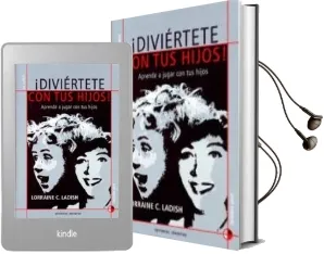 Descargar AudioLibro Diviertete con tus Hijos de Lorraine C. Ladish año 2005