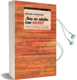 Descargar AudioLibro ¿Soy un Adulto con Ad-Hd? Comprension y Estrategias para la Vida Cotidiana de Estrella Joselevich año 2005