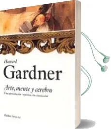 Descargar AudioLibro Arte, Mente y Cerebro: Una Aproximacion Cognitiva a la Creativida d de Howard Gardner año 2005