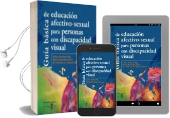 Descargar AudioLibro Guia Basica de Educacion Afectivo-Sexual para Personas con Discap Acidad Visual de Esther Sanchez Raja año 2005
