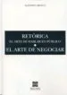 AudioLibro Retorica: El Arte de Hablar en Publico; el Arte de Negociar de Alfonso Ortega