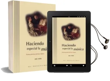 Descargar AudioLibro Haciendo Especial la Musica: Formas Practicas de Hacer Musica de John Childs año 2005