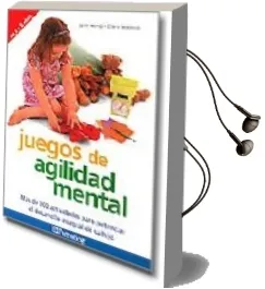 Descargar AudioLibro Juegos de Agilidad Mental: Mas de 200 Actividades para Potenciar el Desarrollo Integral de su Hijo de Clare Walters año 2005