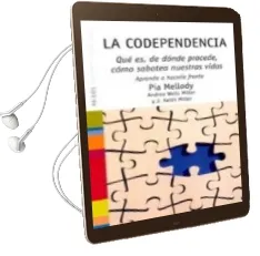 Descargar AudioLibro La Codependencia: Que es, de Donde Procede, Como Sabotea Nuestras Vidas de Pia Mellody año 2005