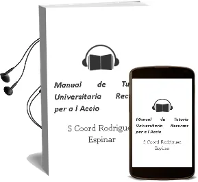 Descargar AudioLibro Manual de Tutoria Universitaria: Recursos per a l Accio de S. (Coord.) Rodriguez Espinar año 2005