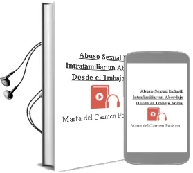 Descargar AudioLibro Abuso Sexual Infantil Intrafamiliar: Un Abordaje desde el Trabajo Social de Marta Del Carmen Podesta año 2005