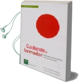 Descargar AudioLibro Cuidando al Formador: Habilidades Emocionales y de Comunicacion de Jose Luis Bimbela Pedrola; Bibiana Navarro Matillas año 2005