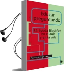 Descargar AudioLibro Educar Preguntando: La Ayuda Filosofica en el Aula y en la Vida de Pedro Ortega Campos año 2005