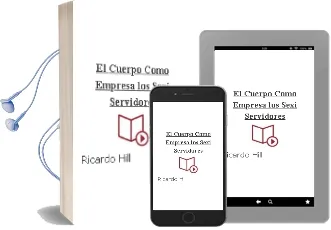 Descargar AudioLibro El Cuerpo Como Empresa: Los Sexi-Servidores de Ricardo Hill año 2005