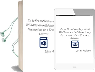 Descargar AudioLibro En la Frontera: Raymond Williams en la Educacion y Formacion de p Ersonas Adultas de John Mcllory año 2005
