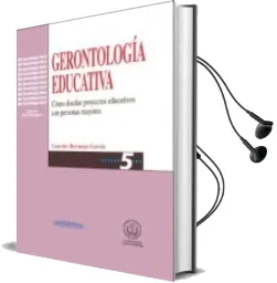 Descargar AudioLibro Gerontologia Educativa: Como Diseñar Proyectos Educativos con per Sonas Mayores de Lourdes Bermejo Garcia año 2005
