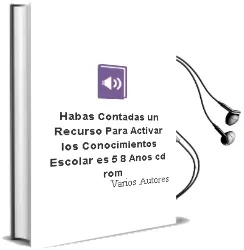 Descargar AudioLibro Habas Contadas: Un Recurso para Activar los Conocimientos Escolar es (5-8 Años) (Cd-Rom) de Varios Autores año 2005