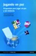 AudioLibro Jugando en Paz: Propuestas para Jugar en paz y sin Violencia de Amparo Martinez Ten