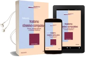 Descargar AudioLibro Tratando Trastorno Obsesivo-Compulsivo: Tecnicas, Estrategias gen Erales y Habilidades Terapeuticas de Aurora Gavino Lazaro año 2005