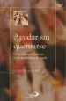 AudioLibro Ayudar sin Quemarse: Como Superar el Burnout en las Profesiones d e Ayuda de Luciano Sandrin